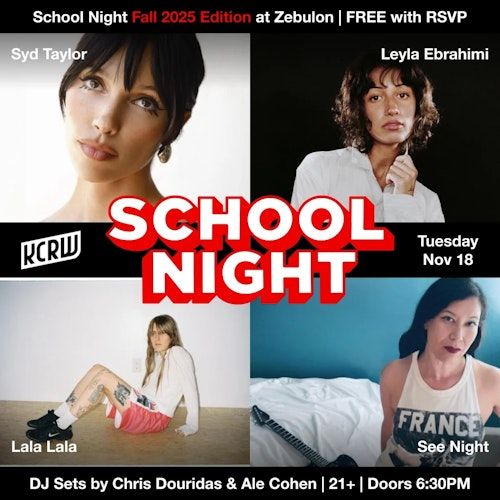 KCRW x School Night Present: Syd Taylor / Leyla Ebrahimi / Lala Lala / See Night