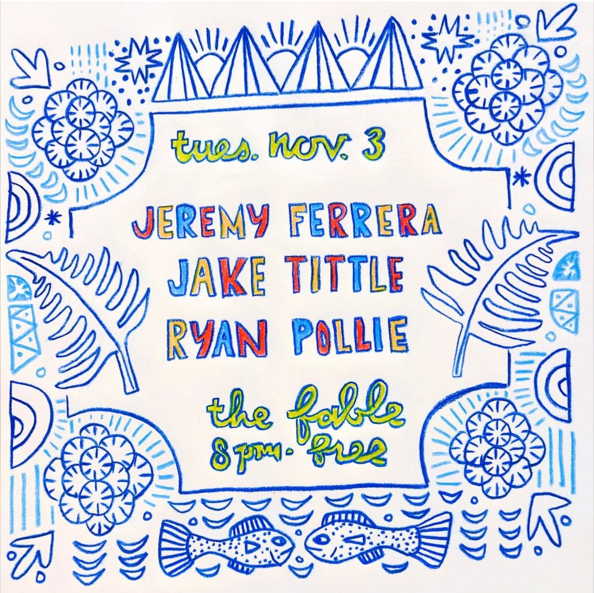 Jeremy Ferrera / Jake Tittle / Ryan Pollie
