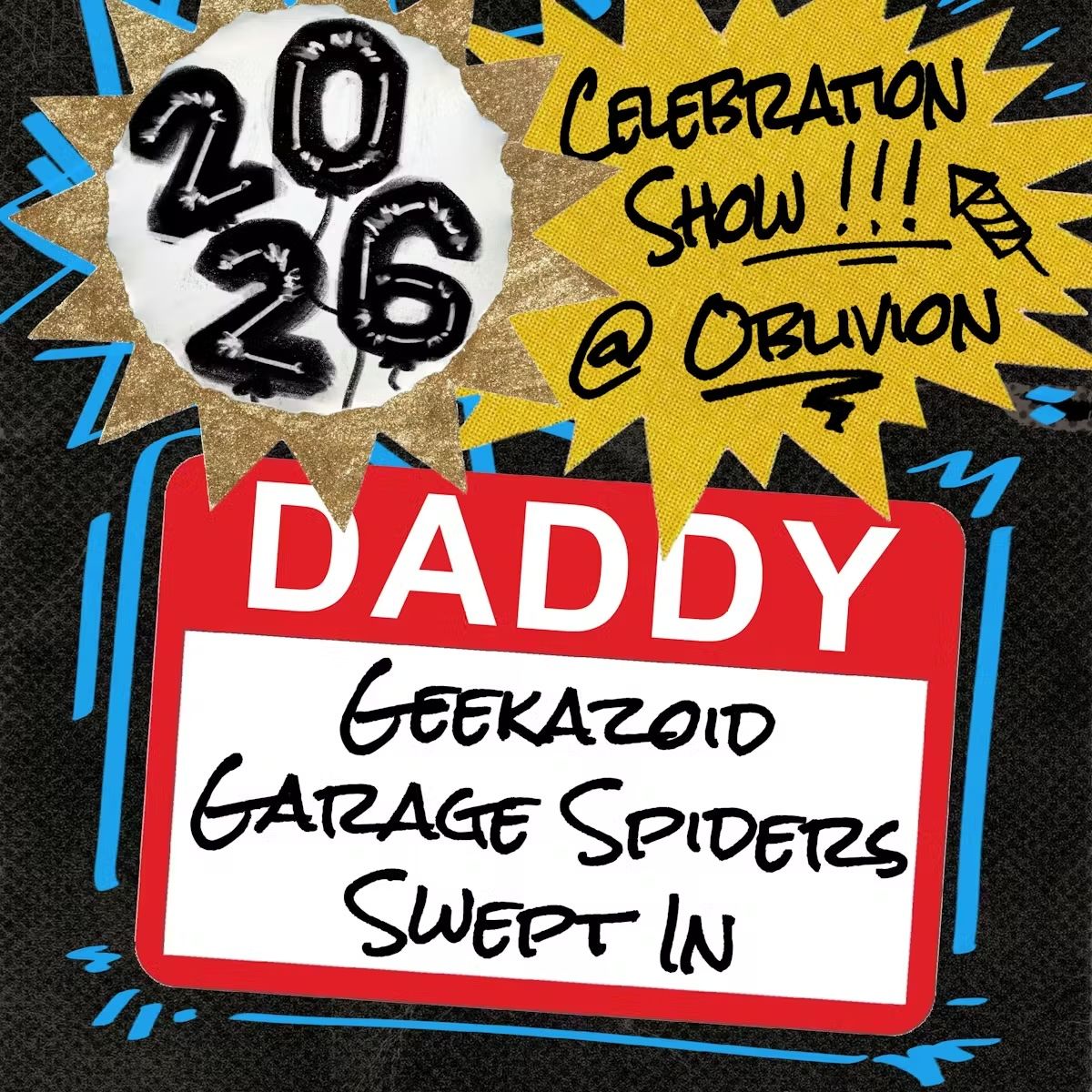 Daddy / Geekazoid / Garage Spiders / Swept In