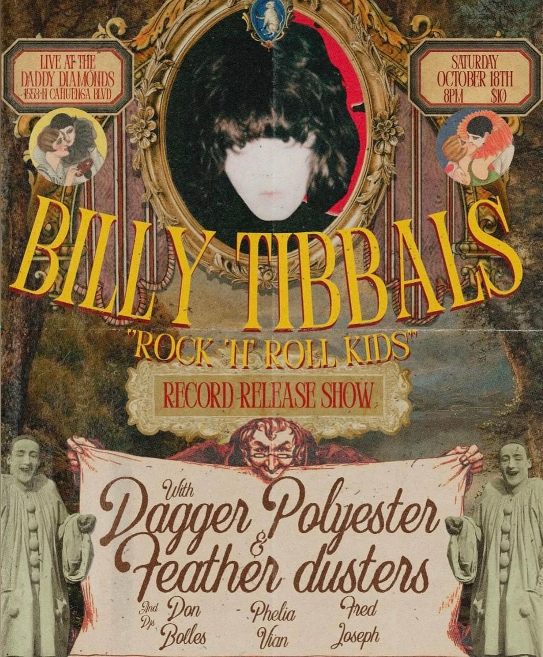 Billy Tibbals / Dagger Polyester / Feather Dusters + DJs