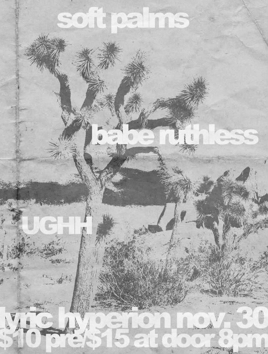 Soft Palms / Babe Ruthless / Ughh