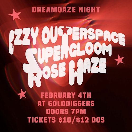 Izzy Outerspace / Supergloom / Rose Haze