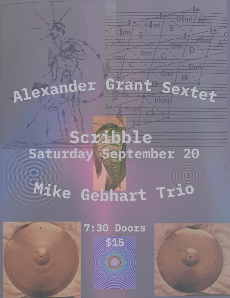Alexander Grant Sextet / Mike Gebhart Trio
