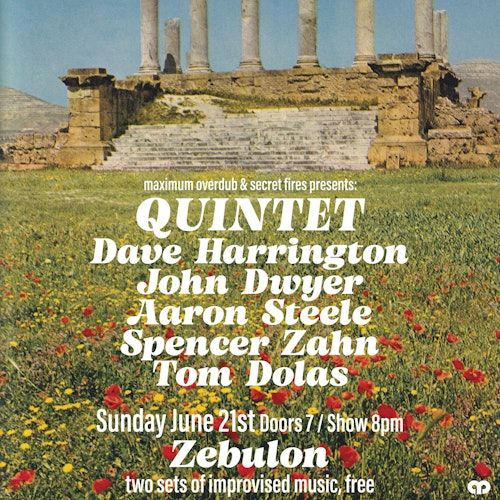 Quintet: Dave Harrington / John Dwyer / Aaron Steele / Spencer Zahn / Tom Dolas