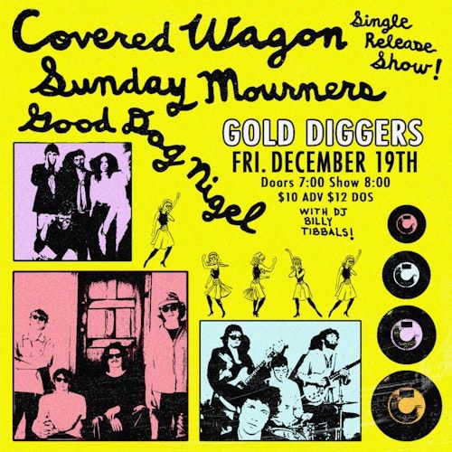 Covered Wagon / Sunday Mourners / Good Dog Nigel