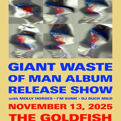 Giant Waste of Man Album / Molly Horses / I'm Sunk / DJ Buck Mild