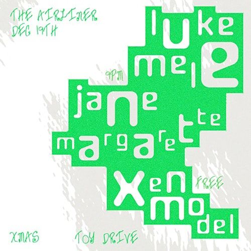 Luke Mele / Jane Margarette / Xen Model (Live)