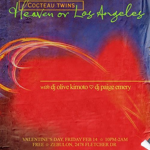 Heaven Or Los Angeles - A Cocteau Twins Dance Night