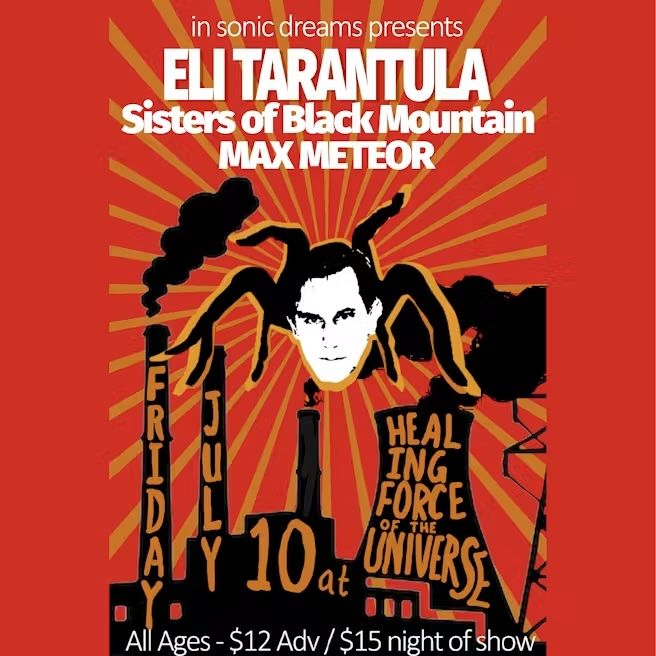 Eli Tarantula / Sisters of Black Mountain / Max Meteor