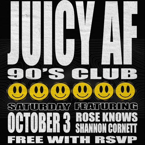 Juicy AF 90s Club Dance Party