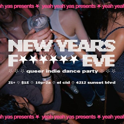 New Years F****** Eve - Queer Indie Dance Party