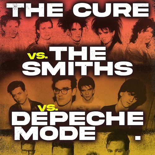 Holy Trinity: THE CURE vs THE SMITHS vs DEPECHE MODE