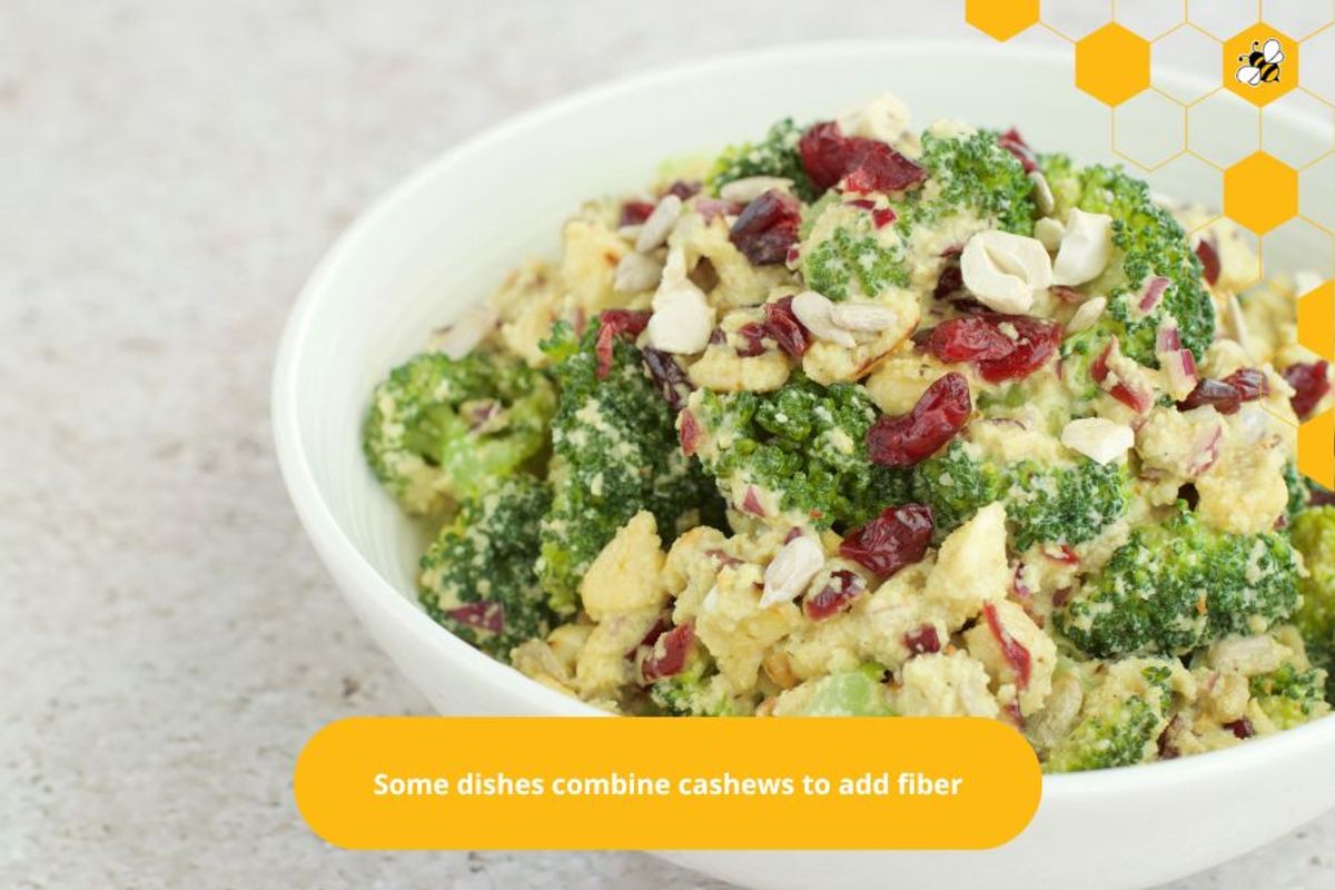 Some dishes combine cashews to add fiber