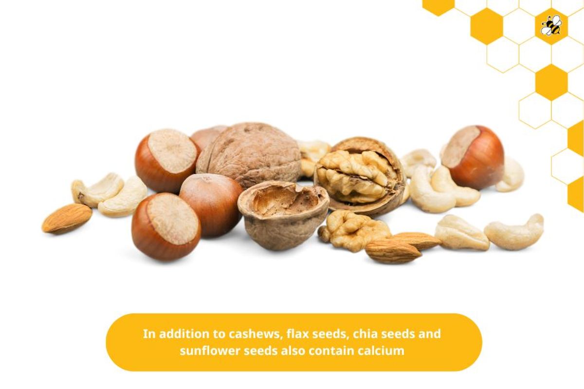 In addition to cashews, flax seeds, chia seeds and sunflower seeds also contain calcium