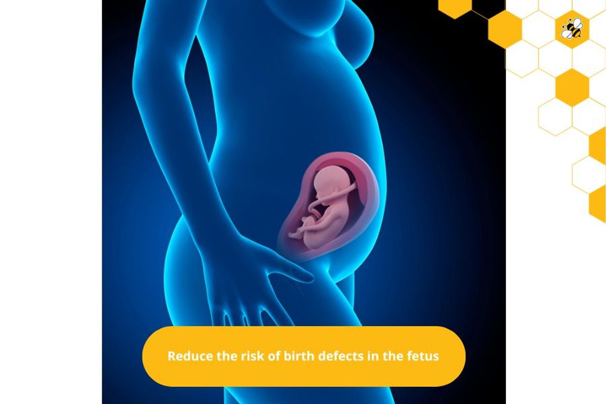 Reduce the risk of birth defects in the fetus