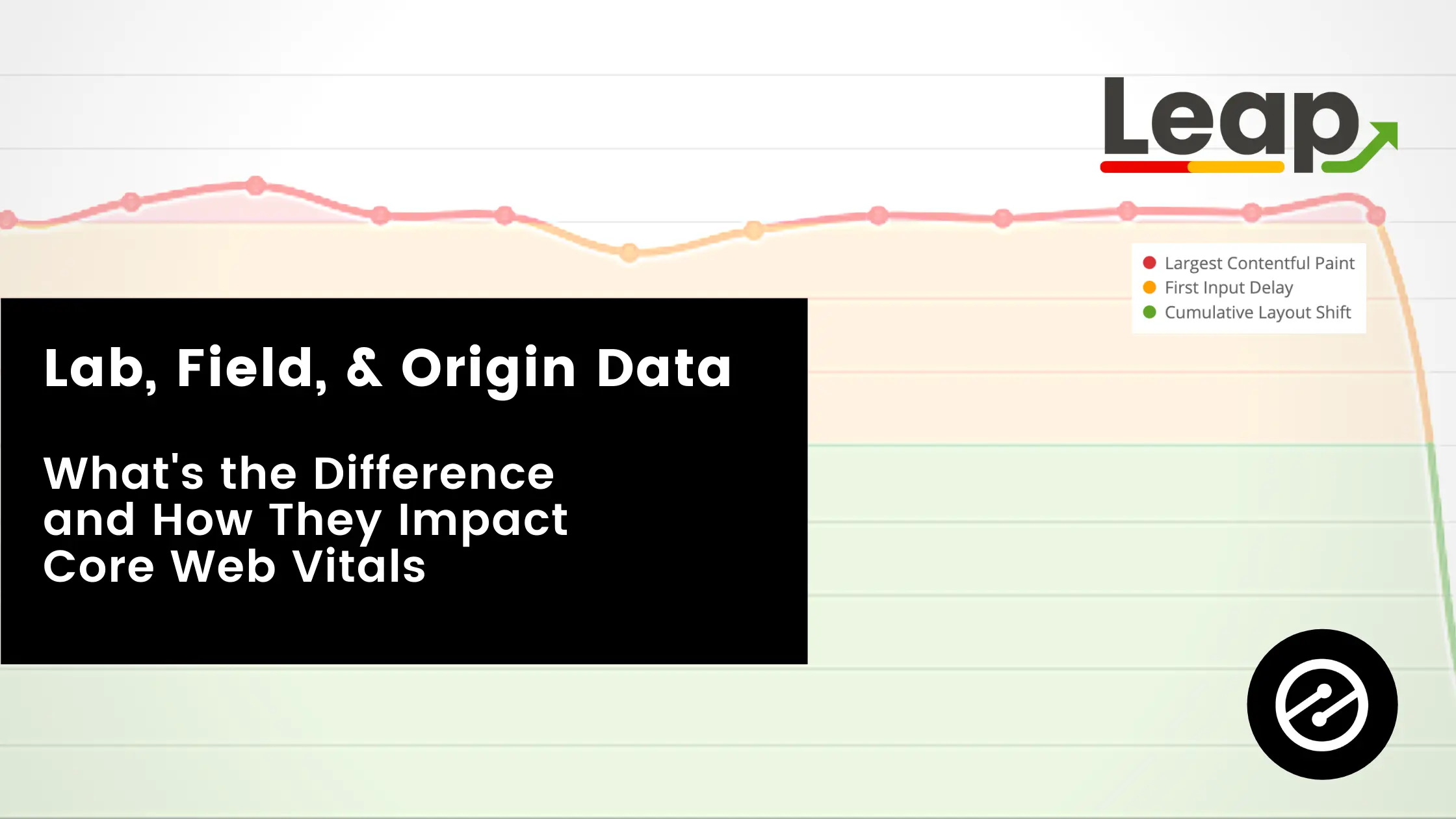Lab, Field, and Origin Data: What’s the Difference and How They Impact Core Web Vitals