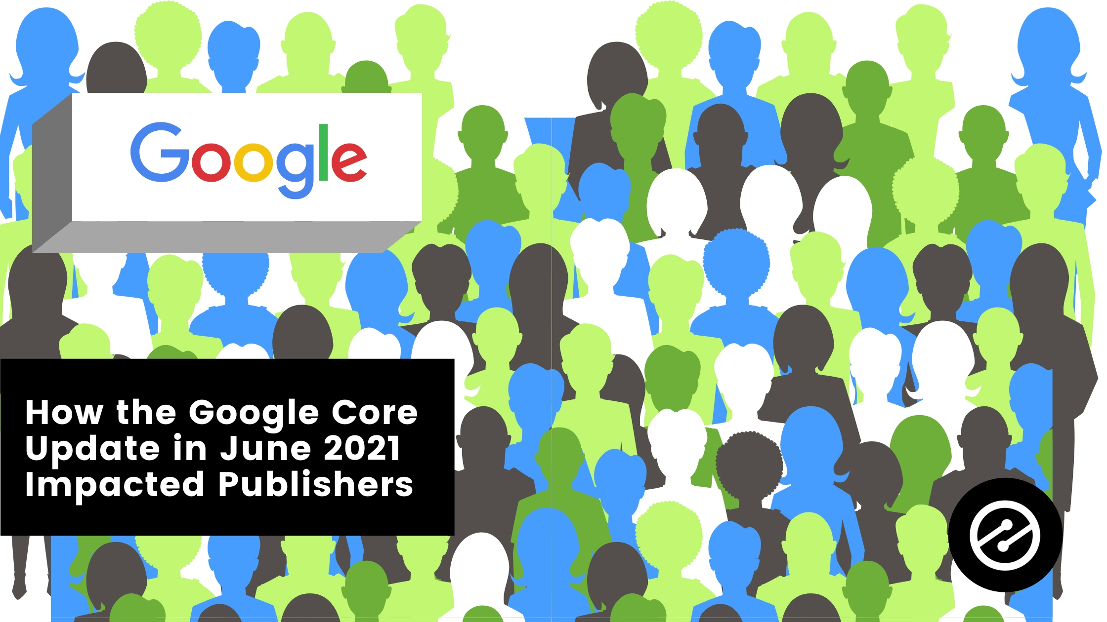 How The Google Core Update in June 2021 Impacted Publishers