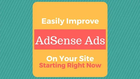 Easy Ways To Improve AdSense Ads