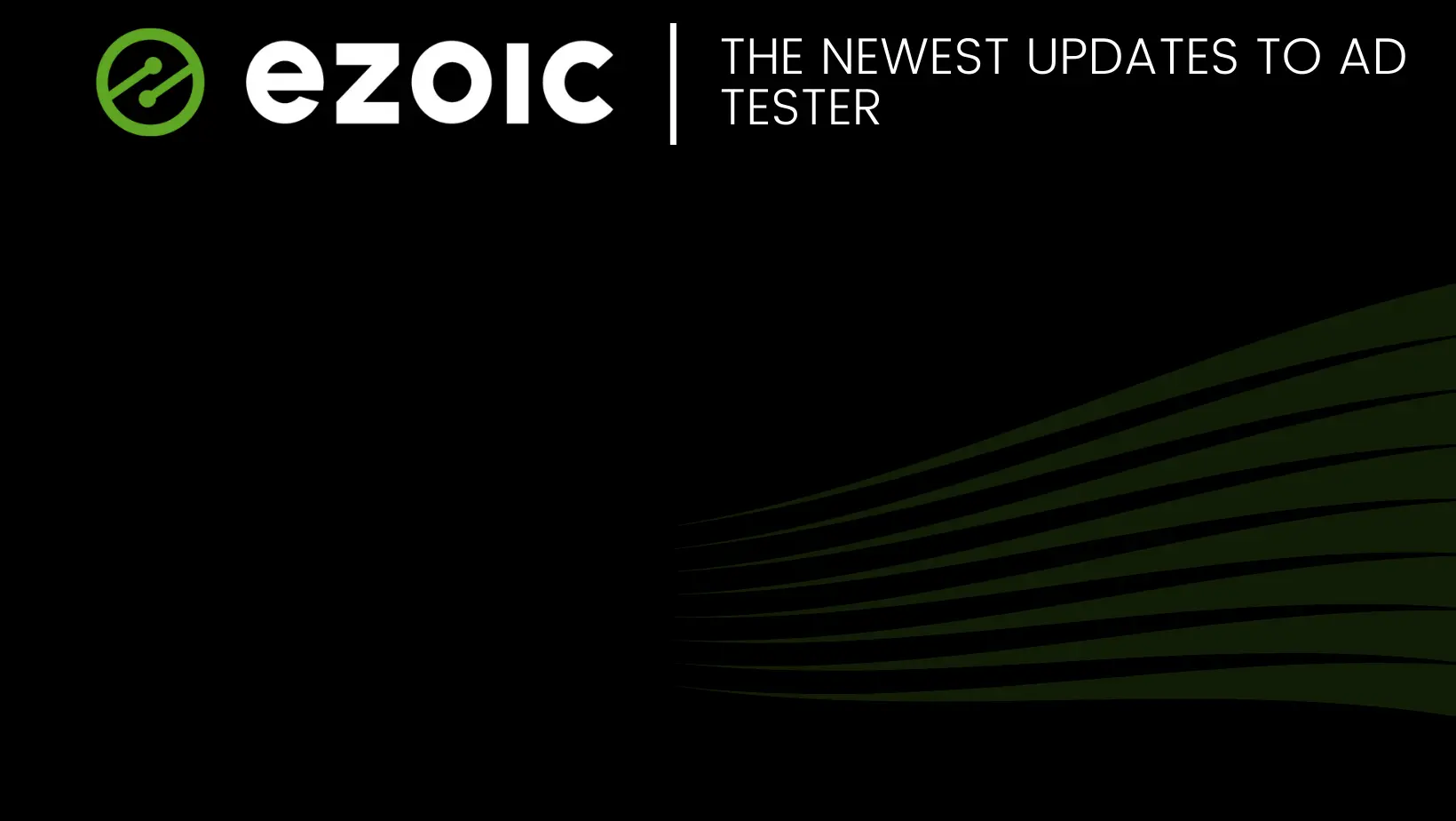 The Newest Updates to Ad Tester