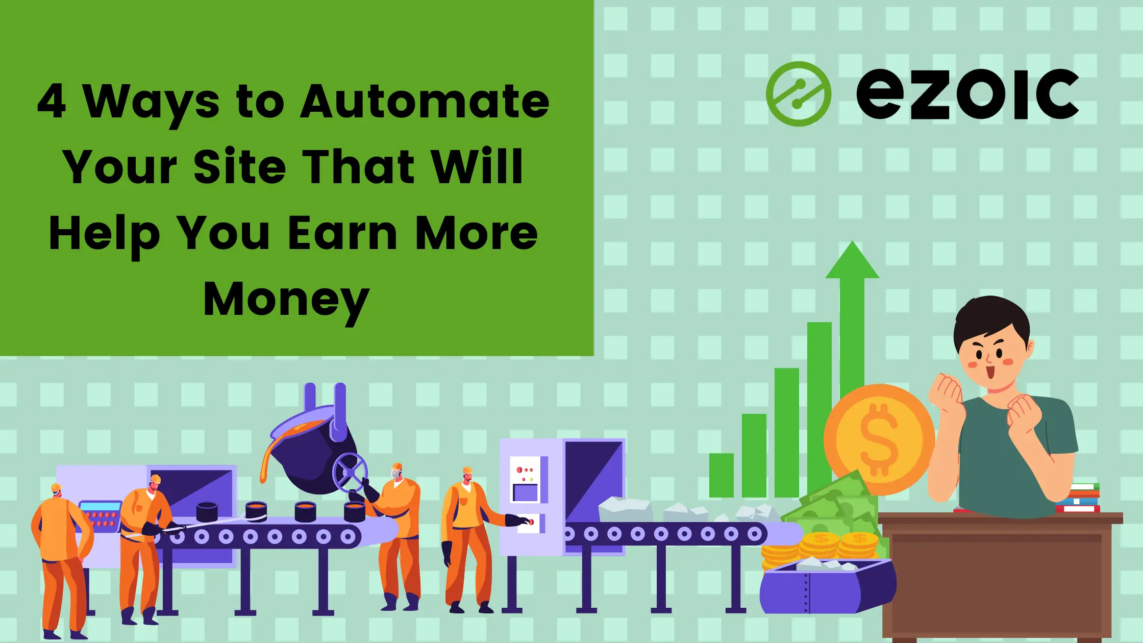 4 Ways to Automate Your Site That Will Help You Earn More Money