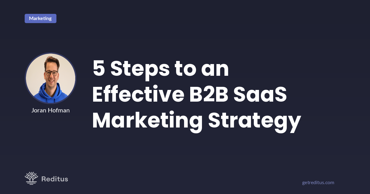 5 Simple Steps to Create a Killer B2B SaaS Marketing Plan.
