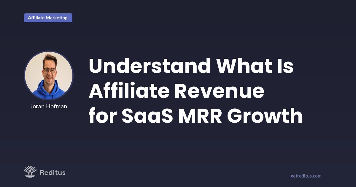 What Is Affiliate Revenue? Key to Boosting SaaS MRR