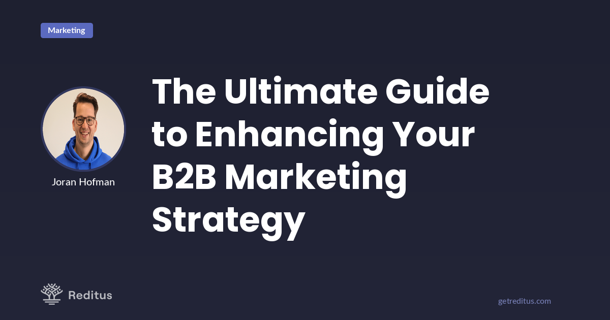 The Ultimate Guide to Optimizing Your B2B Marketing Strategy.