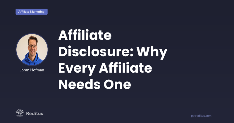 What is Affiliate Disclosure, and Why Do Your Affiliates Need One?