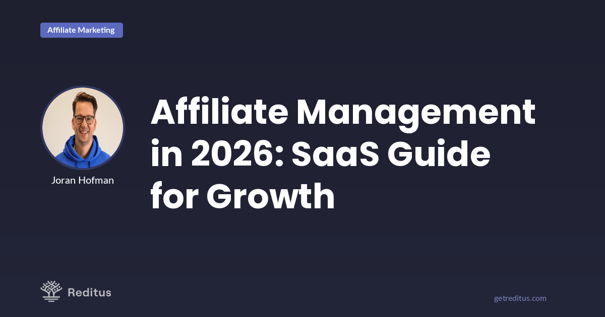 What Is Affiliate Management and How To Do It Right in 2026?
