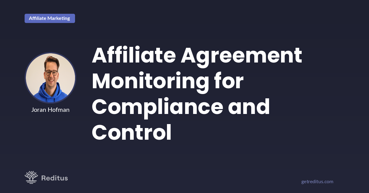 Affiliate Agreement Monitoring: 7 Key Things to Know
