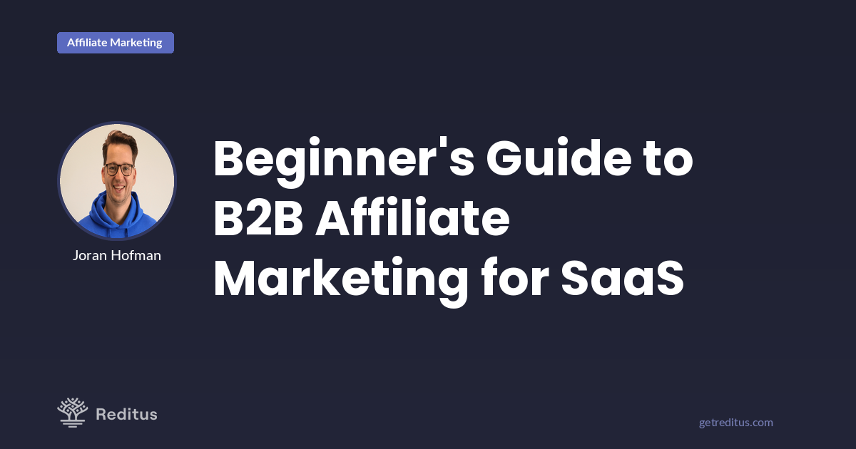 The Beginner’s Guide to B2B Affiliate Marketing