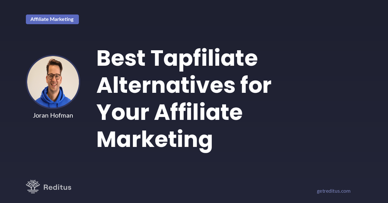 Best Tapfiliate Alternatives for Your Affiliate Marketing - Reditus Blog