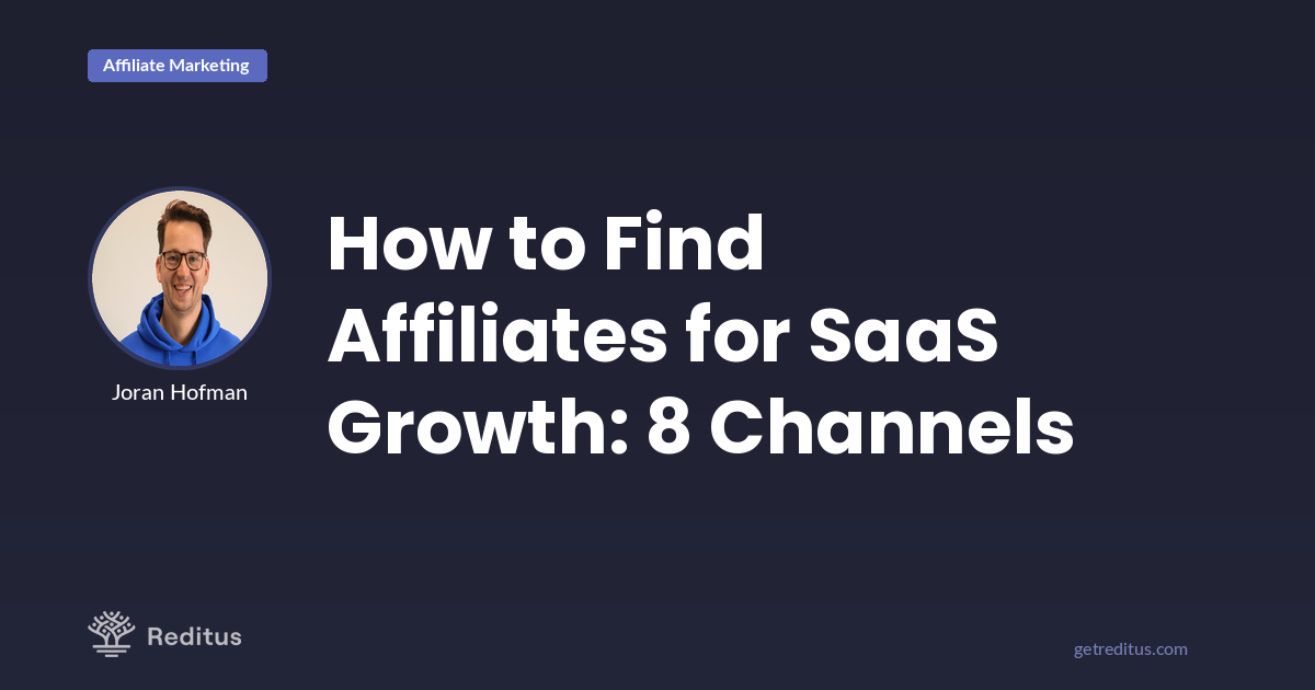 How To Find Affiliates for SaaS Growth? 8 Channels To Explore in 2026