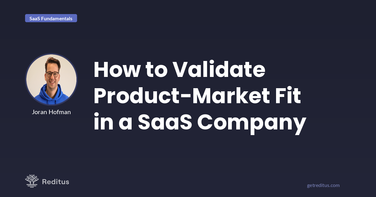 How Do You Validate Product-Market Fit in a SaaS Company?