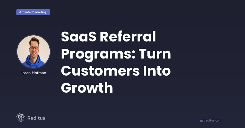 SaaS Referral Programs: Turn Customers Into Growth - Reditus Blog