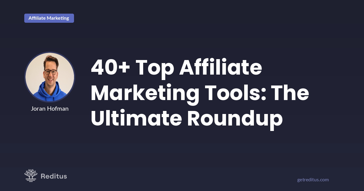 40+ Top B2B Affiliate Marketing Tools: The Ultimate List