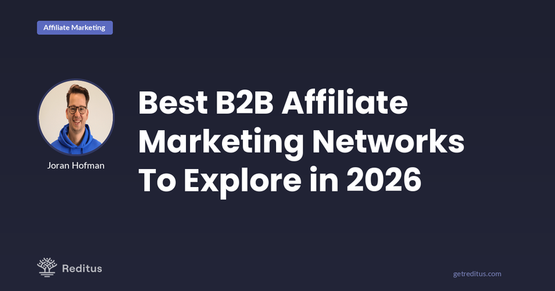 Best B2B Affiliate Marketing Networks To Explore in 2026 - Reditus Blog