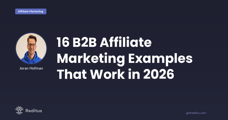 16 B2B Affiliate Marketing Examples That Actually Work