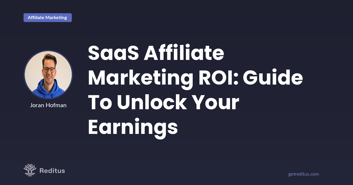 How To Boost SaaS Affiliate Marketing ROI? Here Is a Way