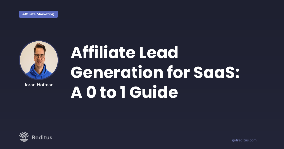 Affiliate Lead Generation: 0 to 1 Guide for SaaS