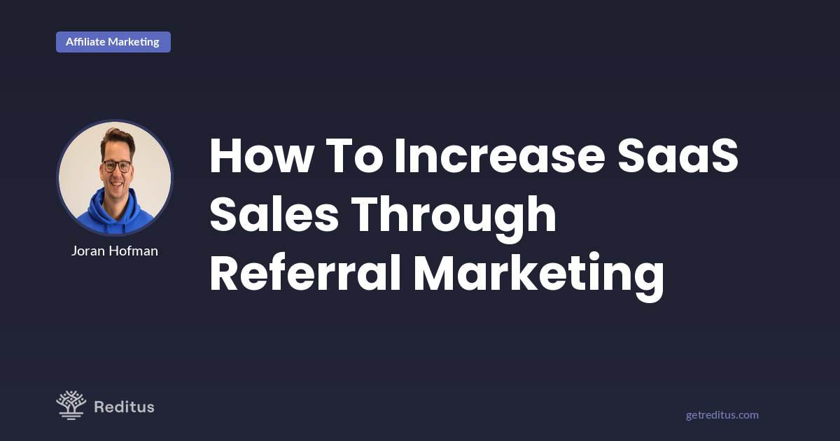 How To Grow SaaS Sales With Referral Marketing