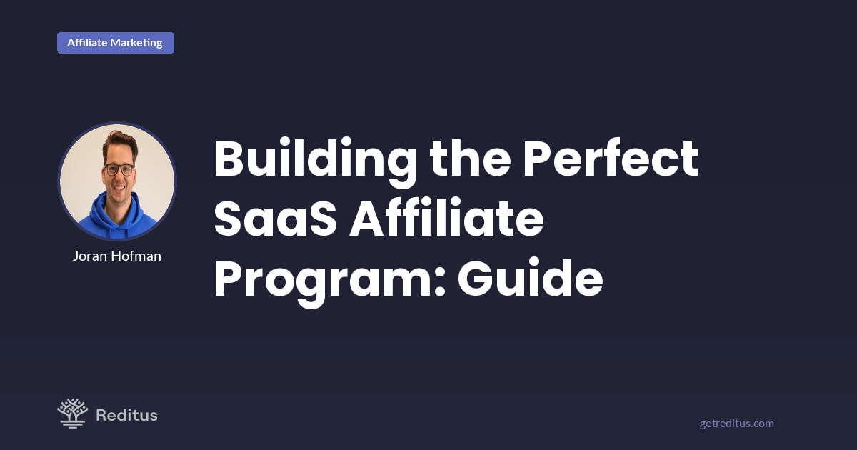 The Anatomy of the Perfect SaaS Affiliate Program