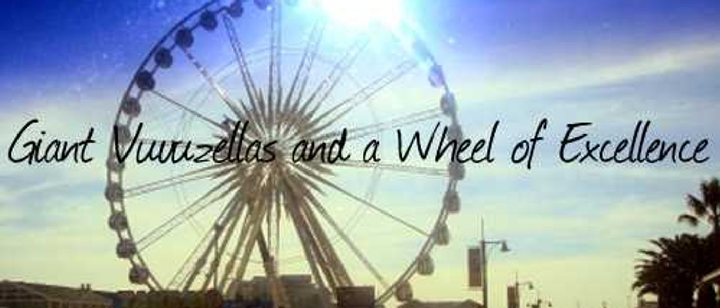 Giant Vuvuzellas and a Wheel of Excellence