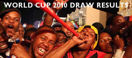 World Cup 2010 Draw Results