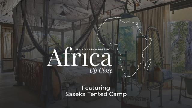 Africa Up Close: Episode 3 - Saseka Tented Camp