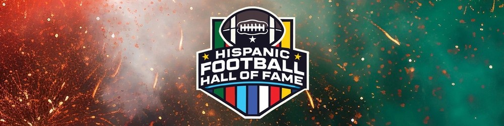 Cover Image for Hispanic Football Hall of Fame Established to Celebrate Hispanic Excellence