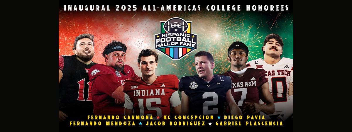 Cover Image for INAUGURAL 2025 HISPANIC FOOTBALL HALL OF FAME COLLEGE ALL-AMERICAS HONOREES ANNOUNCED