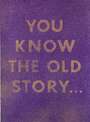 Ed Ruscha: You Know The Old Story - Signed Print