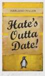 Harland Miller: Hate's Outta Date! - Signed Print