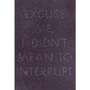 Ed Ruscha: Excuse Me, I Didn't Mean To Interrupt - Signed Print
